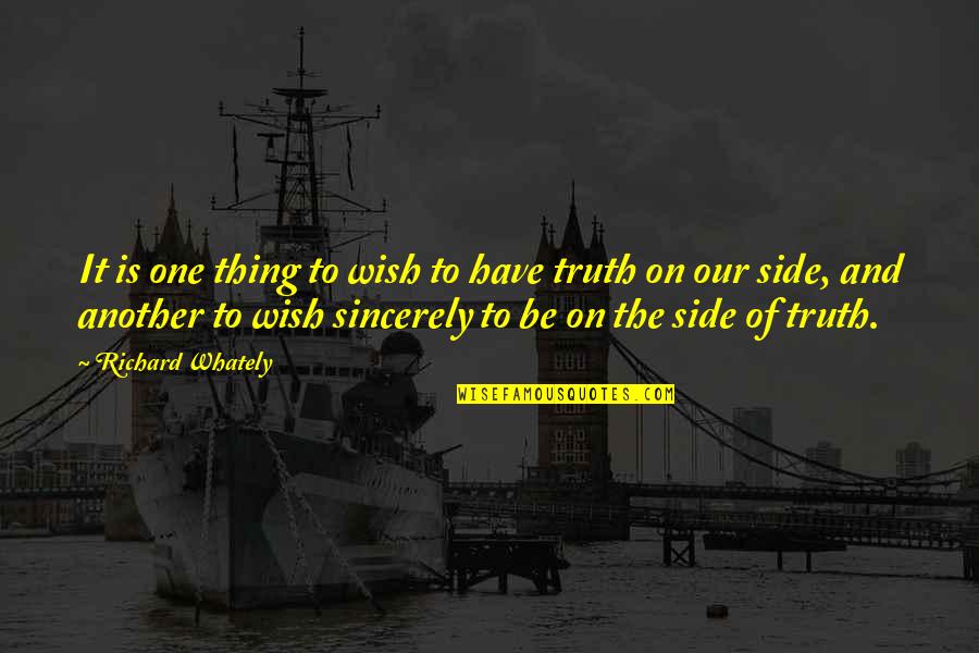 Helve Quotes By Richard Whately: It is one thing to wish to have Helve Quotes By Richard Whately: It is one thing to wish to have