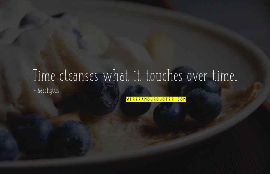 Helvetesfonster Quotes By Aeschylus: Time cleanses what it touches over time. Helvetesfonster Quotes By Aeschylus: Time cleanses what it touches over time.