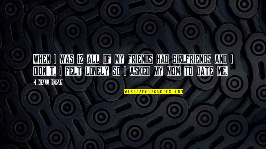 Hely Nval Szinonim I Quotes By Niall Horan: When i was 12 all of my friends Hely Nval Szinonim I Quotes By Niall Horan: When i was 12 all of my friends