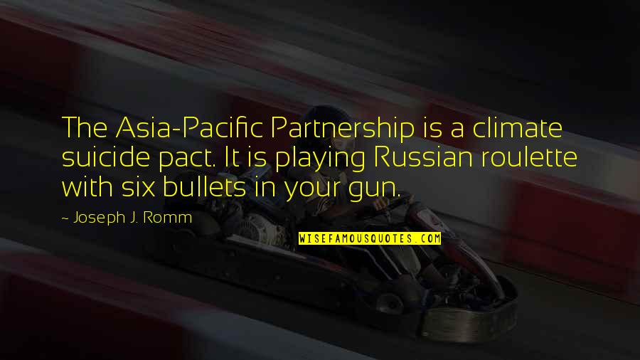 Helzer Quotes By Joseph J. Romm: The Asia-Pacific Partnership is a climate suicide pact.