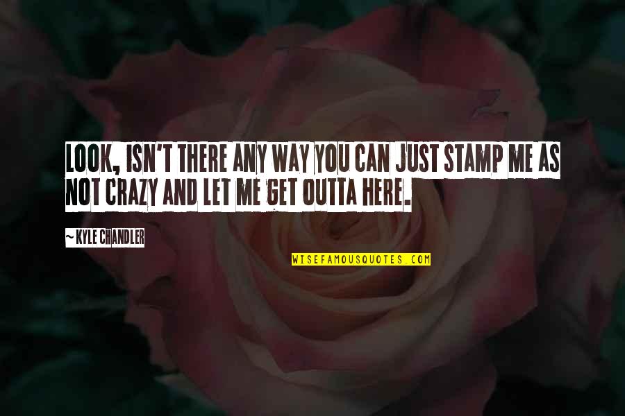 Hemadama Quotes By Kyle Chandler: Look, isn't there any way you can just Hemadama Quotes By Kyle Chandler: Look, isn't there any way you can just