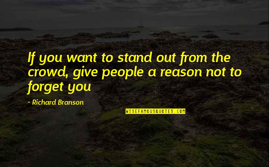 Hemal Perera Quotes By Richard Branson: If you want to stand out from the