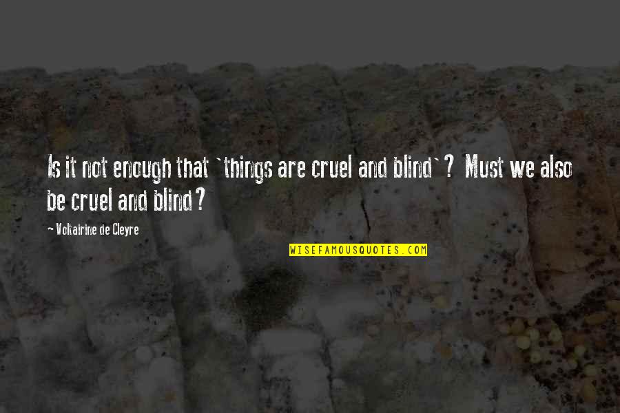Hemdeep Quotes By Voltairine De Cleyre: Is it not enough that 'things are cruel Hemdeep Quotes By Voltairine De Cleyre: Is it not enough that 'things are cruel