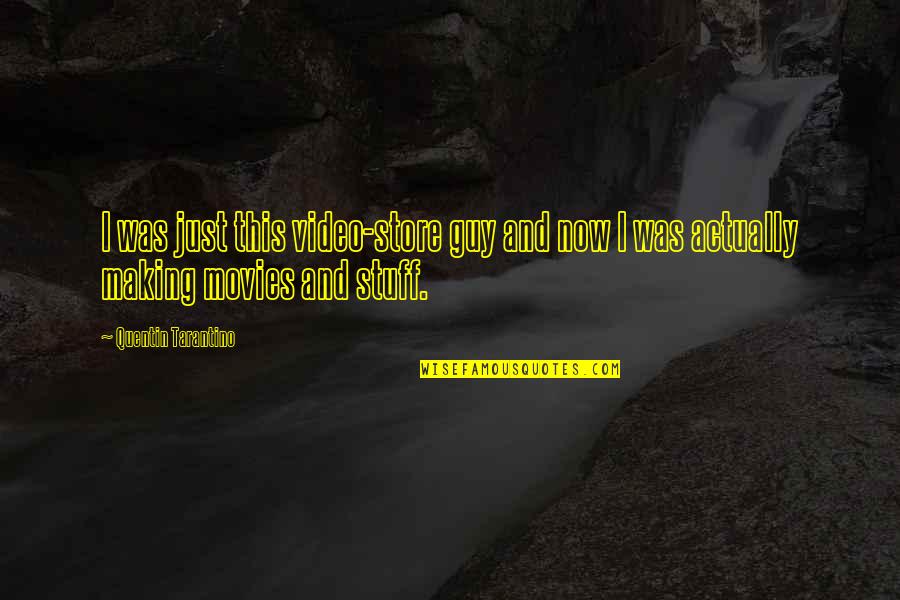 Hemelrijk Mol Quotes By Quentin Tarantino: I was just this video-store guy and now Hemelrijk Mol Quotes By Quentin Tarantino: I was just this video-store guy and now