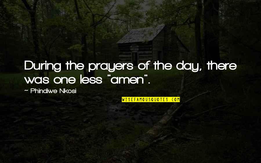 Hemelstrands Quotes By Phindiwe Nkosi: During the prayers of the day, there was Hemelstrands Quotes By Phindiwe Nkosi: During the prayers of the day, there was