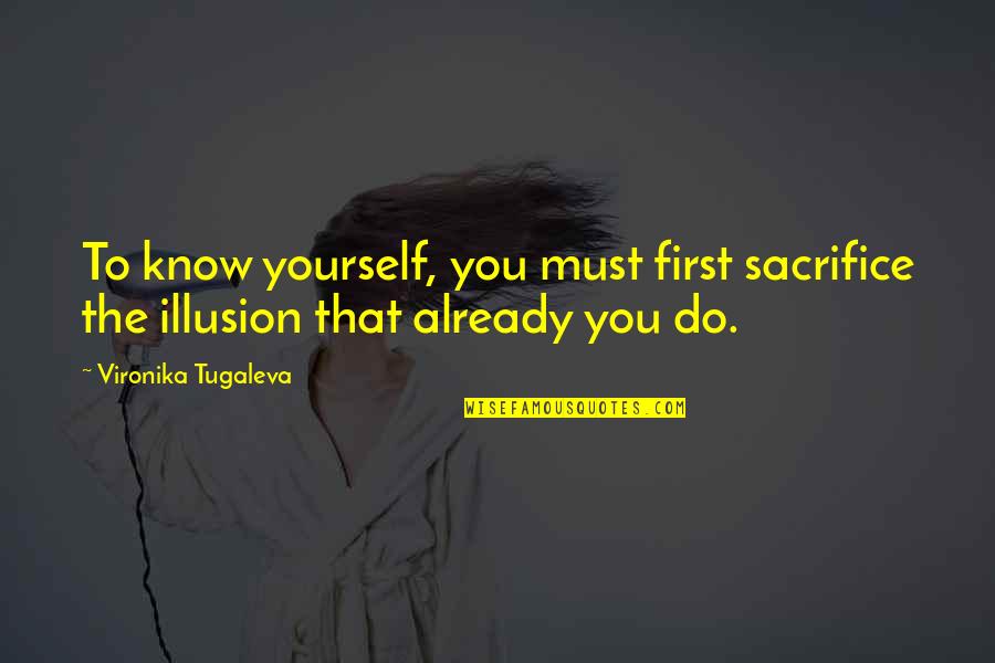 Hemingway Bankruptcy Quotes By Vironika Tugaleva: To know yourself, you must first sacrifice the