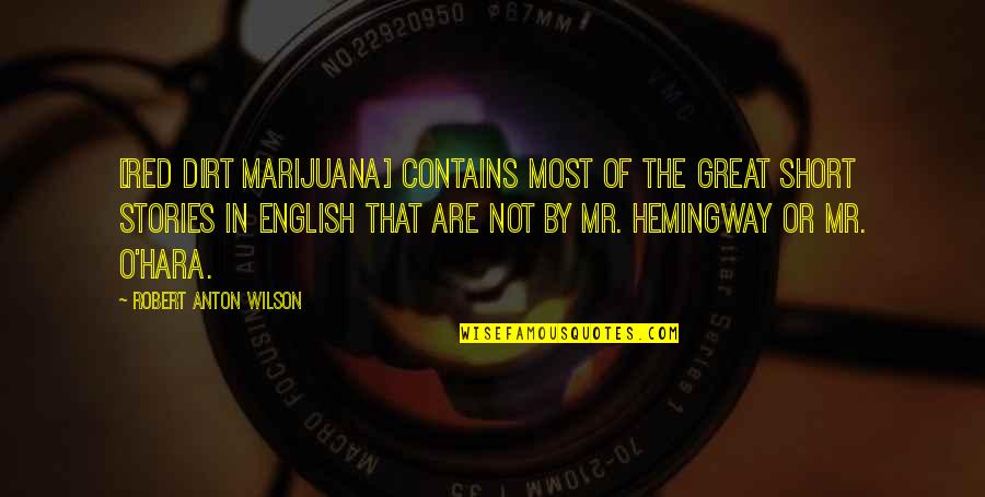 Hemingway Short Quotes By Robert Anton Wilson: [Red Dirt Marijuana] contains most of the great