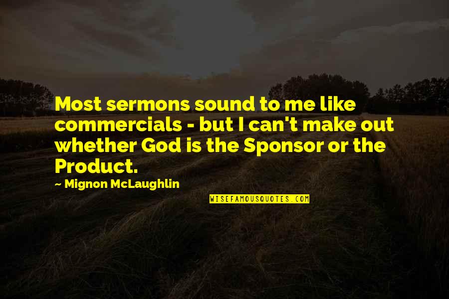 Hemingway Trust Quote Quotes By Mignon McLaughlin: Most sermons sound to me like commercials -
