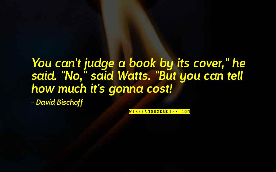 Hemlock Grove Season 3 Quotes By David Bischoff: You can't judge a book by its cover," Hemlock Grove Season 3 Quotes By David Bischoff: You can't judge a book by its cover,"