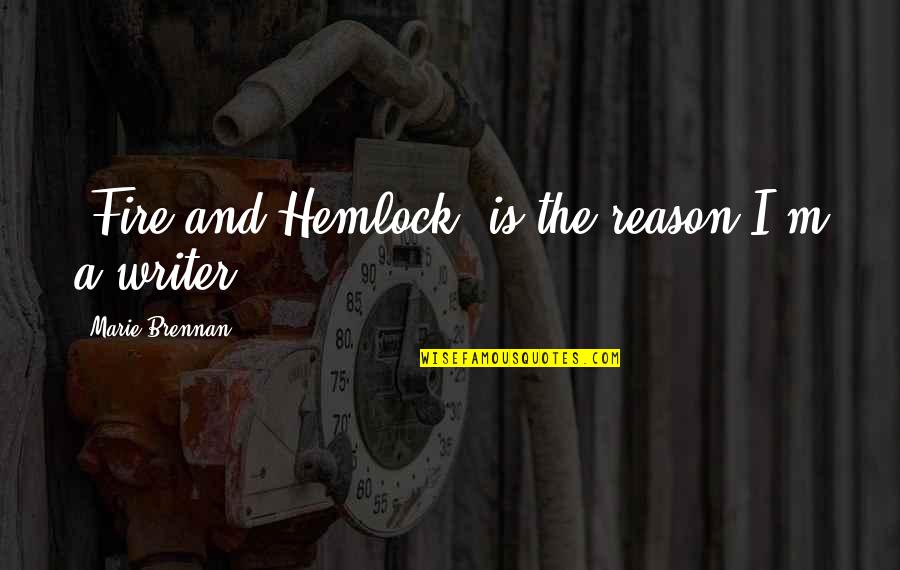 Hemlock Quotes By Marie Brennan: 'Fire and Hemlock' is the reason I'm a