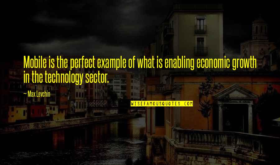Hemmerling Art Quotes By Max Levchin: Mobile is the perfect example of what is
