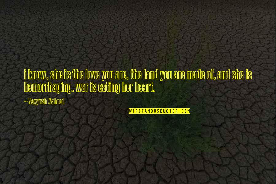 Hemorrhaging Quotes By Nayyirah Waheed: i know, she is the love you are, Hemorrhaging Quotes By Nayyirah Waheed: i know, she is the love you are,