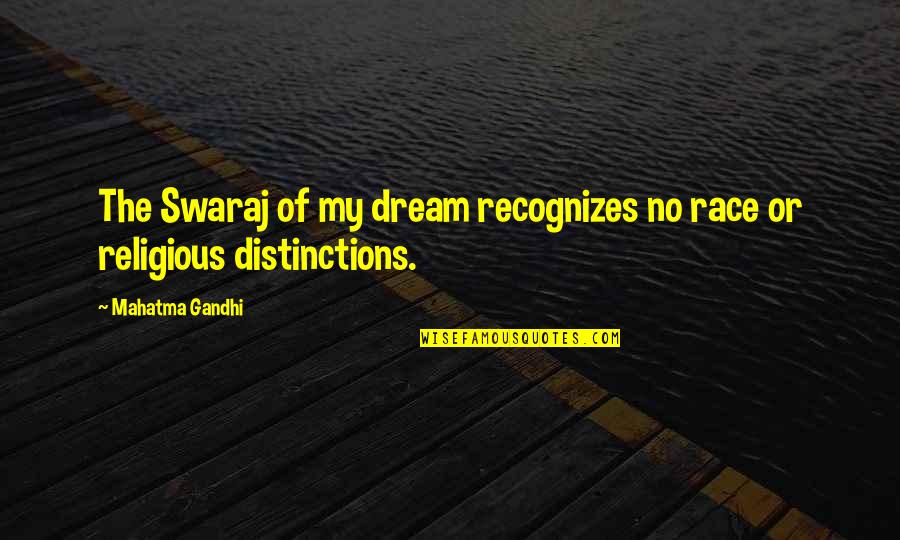 Hemorrhoidal Colic Quotes By Mahatma Gandhi: The Swaraj of my dream recognizes no race Hemorrhoidal Colic Quotes By Mahatma Gandhi: The Swaraj of my dream recognizes no race