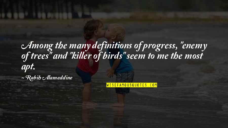 Hemorroids Quotes By Rabih Alameddine: Among the many definitions of progress, "enemy of Hemorroids Quotes By Rabih Alameddine: Among the many definitions of progress, "enemy of