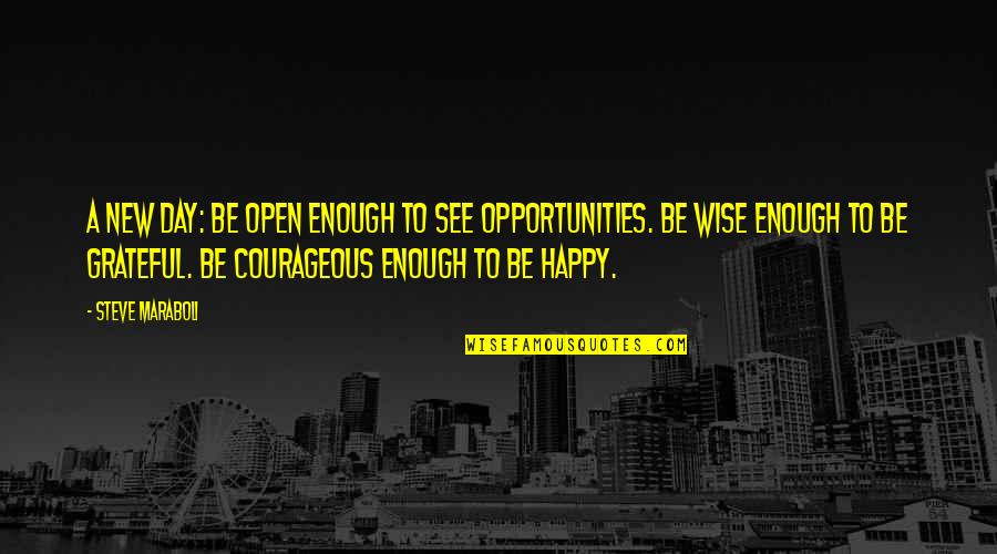 Hempler Foods Quotes By Steve Maraboli: A new day: Be open enough to see