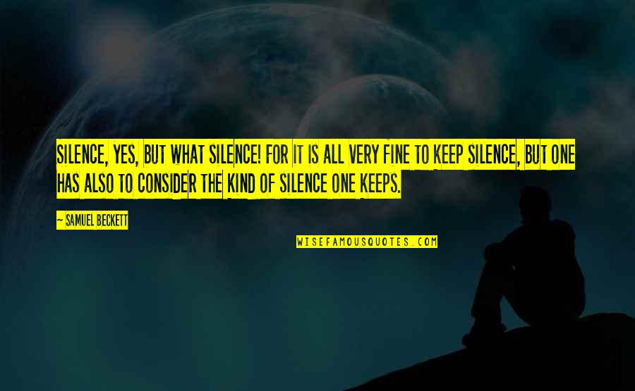 Hemplers Black Quotes By Samuel Beckett: Silence, yes, but what silence! For it is