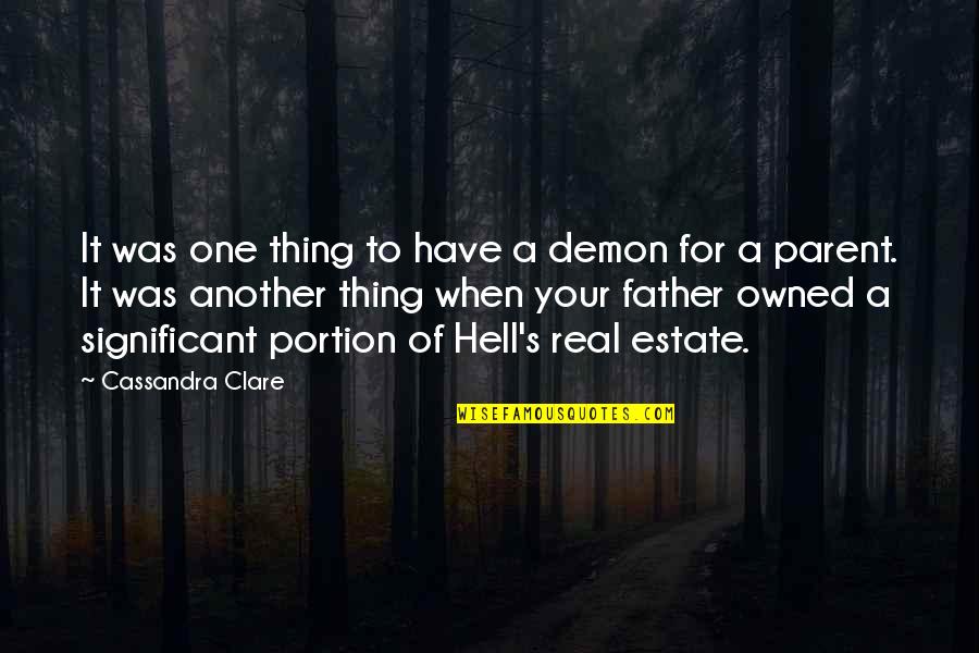Hemraj Industries Quotes By Cassandra Clare: It was one thing to have a demon