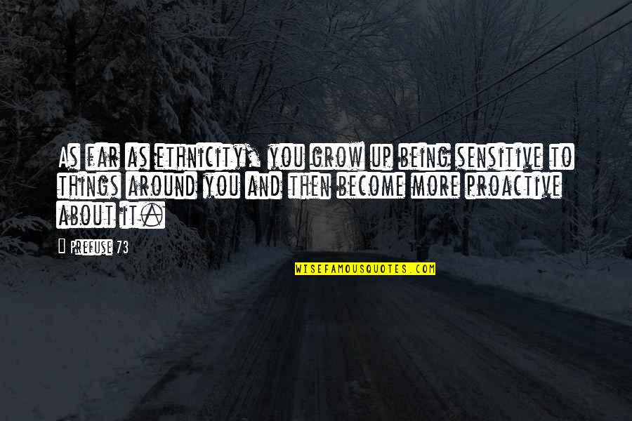 Henagan Sprow Quotes By Prefuse 73: As far as ethnicity, you grow up being