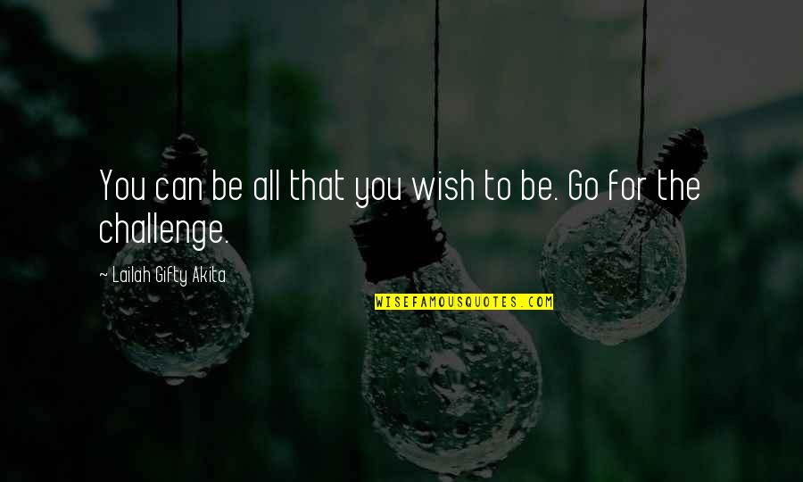 Hendall Quotes By Lailah Gifty Akita: You can be all that you wish to Hendall Quotes By Lailah Gifty Akita: You can be all that you wish to