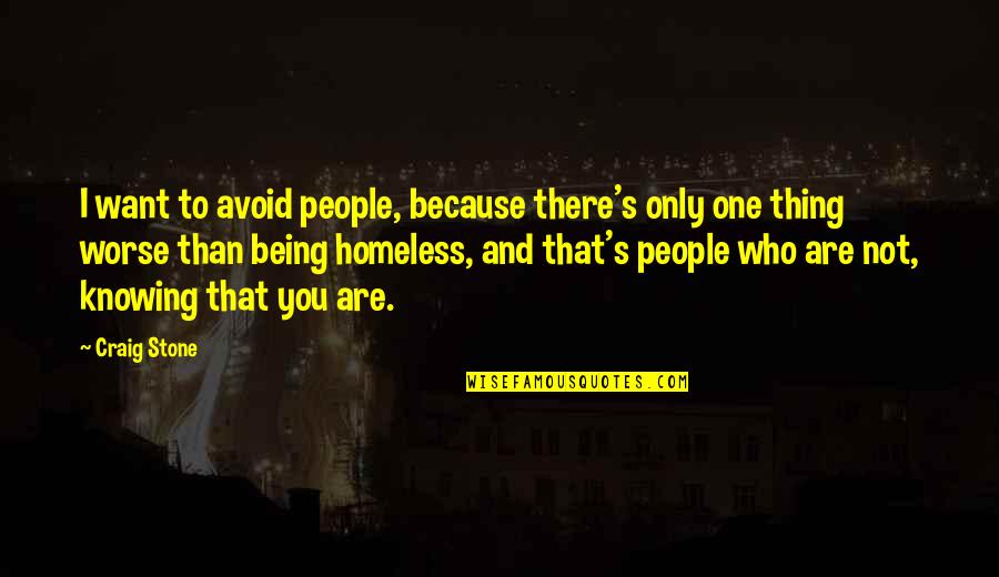 Hengki Sanjaya Quotes By Craig Stone: I want to avoid people, because there's only