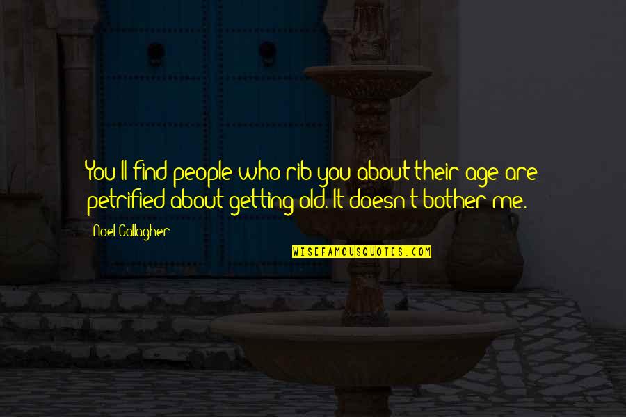 Hengky Latuihamallo Quotes By Noel Gallagher: You'll find people who rib you about their Hengky Latuihamallo Quotes By Noel Gallagher: You'll find people who rib you about their