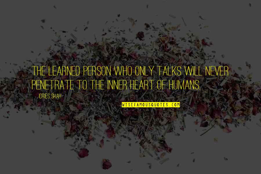 Henker Im Quotes By Idries Shah: The learned person who only talks will never