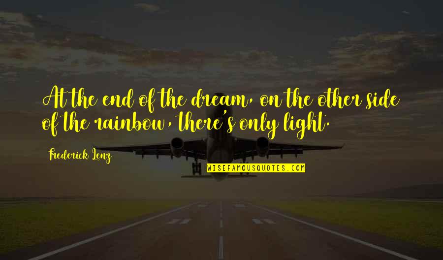 Henlein Konrad Quotes By Frederick Lenz: At the end of the dream, on the