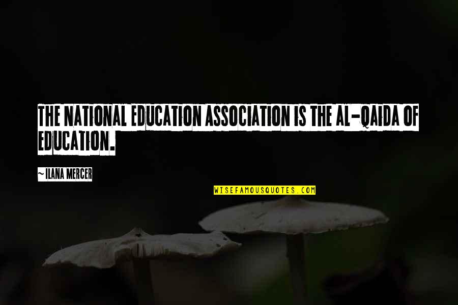 Henmi Quotes By Ilana Mercer: The National Education Association is the al-Qaida of