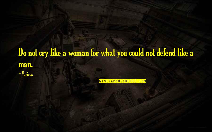 Hennariikka Andersson Quotes By Various: Do not cry like a woman for what