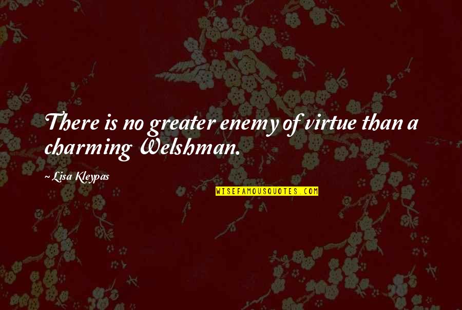 Henneberts Sign Quotes By Lisa Kleypas: There is no greater enemy of virtue than