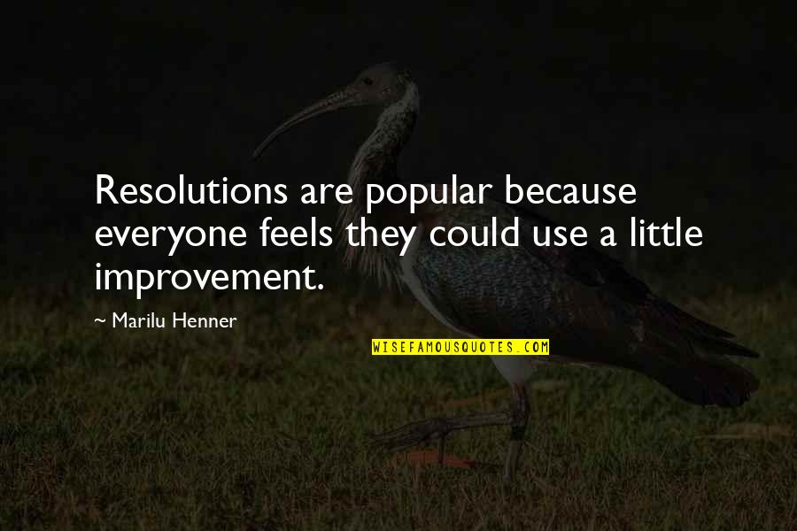 Henner Marilu Quotes By Marilu Henner: Resolutions are popular because everyone feels they could