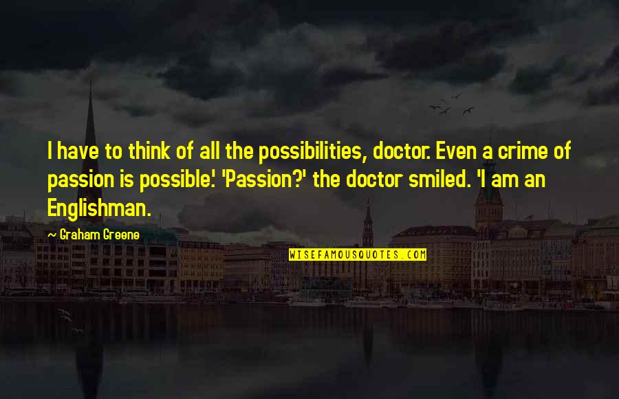 Hennesseys Las Vegas Quotes By Graham Greene: I have to think of all the possibilities,