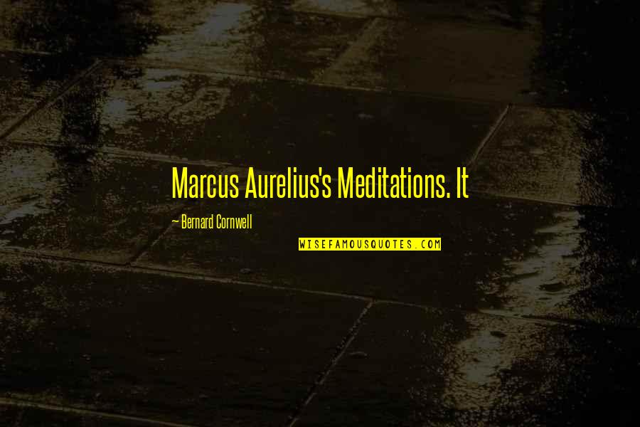 Henniker Quotes By Bernard Cornwell: Marcus Aurelius's Meditations. It