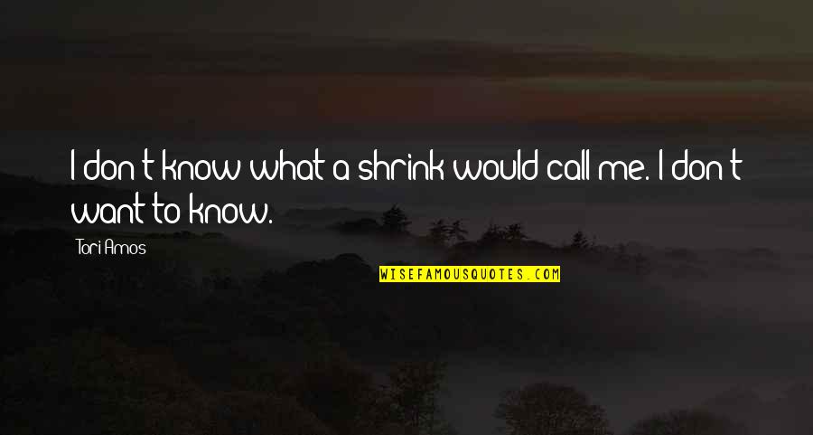 Henniker Quotes By Tori Amos: I don't know what a shrink would call