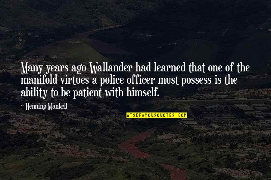 Henning Mankell Wallander Quotes By Henning Mankell: Many years ago Wallander had learned that one