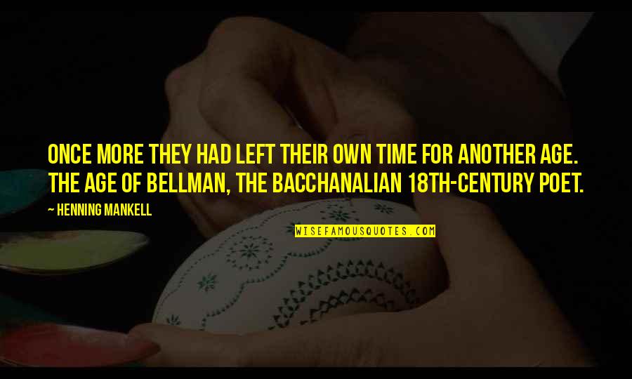 Henning Quotes By Henning Mankell: Once more they had left their own time Henning Quotes By Henning Mankell: Once more they had left their own time