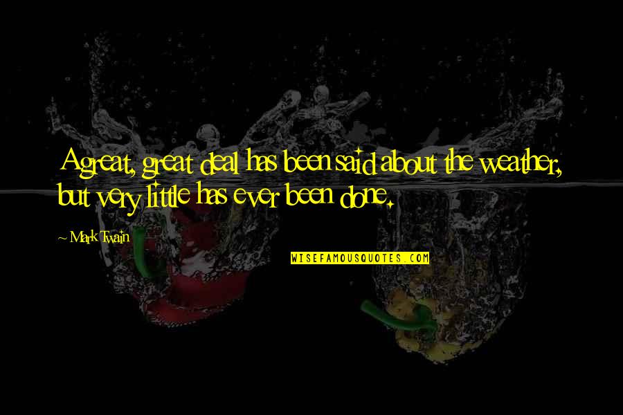 Henningson And Snoxell Quotes By Mark Twain: A great, great deal has been said about Henningson And Snoxell Quotes By Mark Twain: A great, great deal has been said about