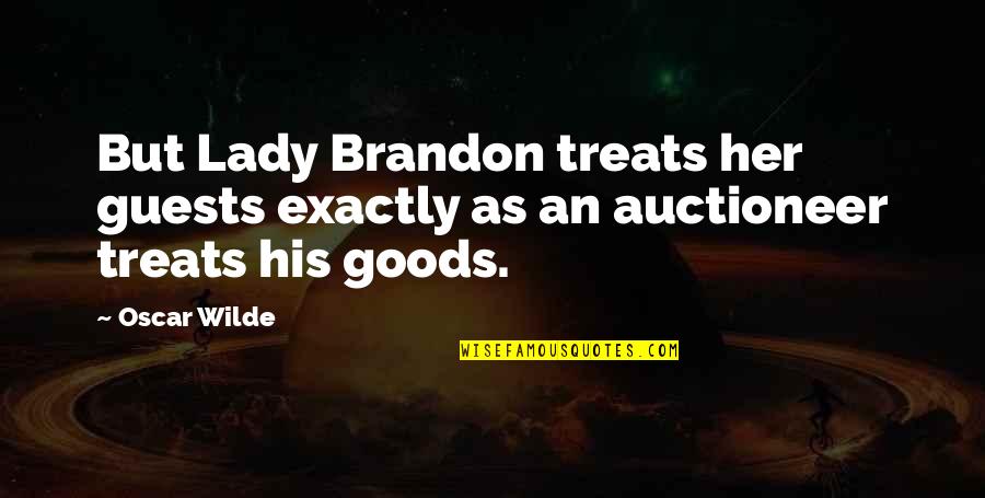 Henningson Eggs Quotes By Oscar Wilde: But Lady Brandon treats her guests exactly as