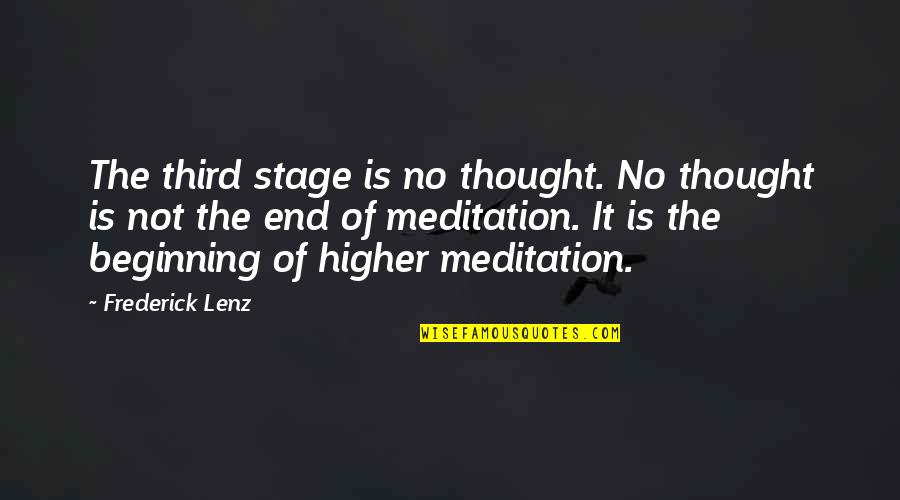 Henno K O Quotes By Frederick Lenz: The third stage is no thought. No thought