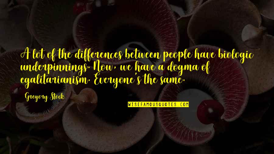Henricksen Minneapolis Quotes By Gregory Stock: A lot of the differences between people have Henricksen Minneapolis Quotes By Gregory Stock: A lot of the differences between people have