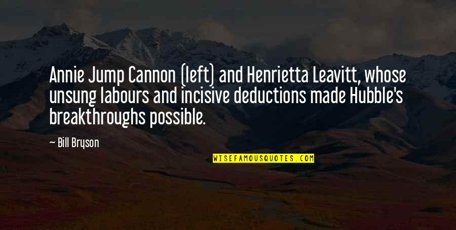 Henrietta Quotes By Bill Bryson: Annie Jump Cannon (left) and Henrietta Leavitt, whose