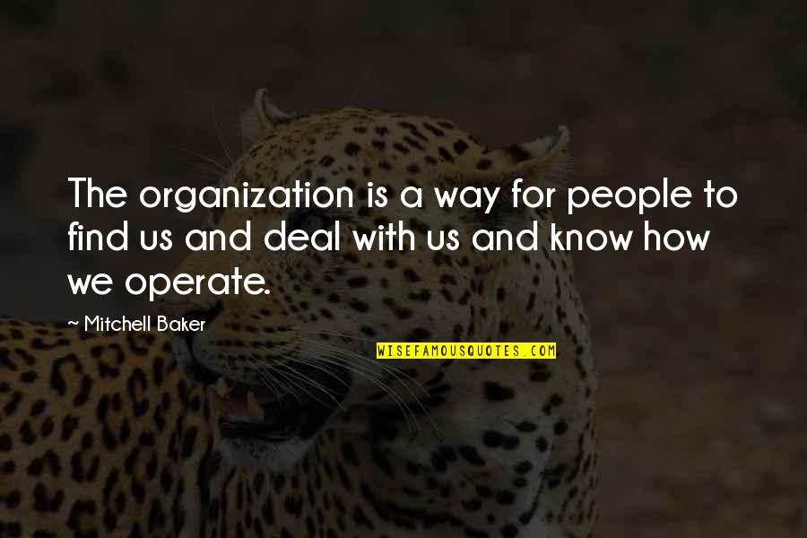 Henrry Garcia Quotes By Mitchell Baker: The organization is a way for people to