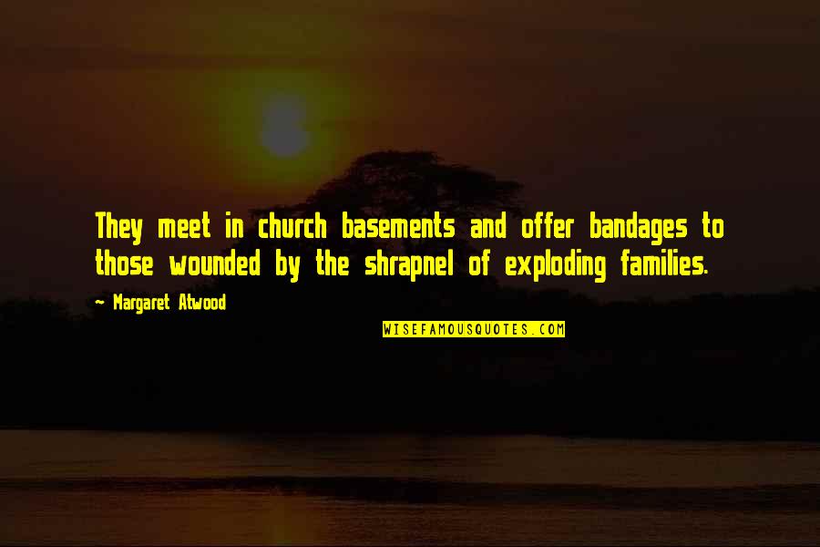 Henry Adams Teacher Quotes By Margaret Atwood: They meet in church basements and offer bandages Henry Adams Teacher Quotes By Margaret Atwood: They meet in church basements and offer bandages
