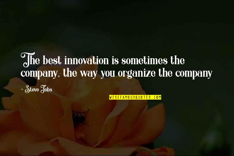 Henry C Lee Quotes By Steve Jobs: The best innovation is sometimes the company, the