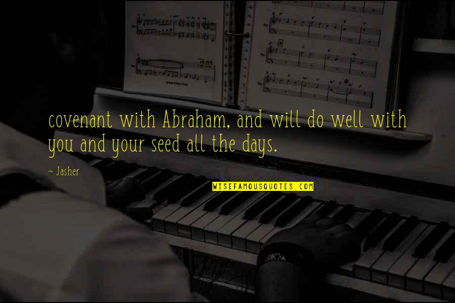 Henry Cheng Quotes By Jasher: covenant with Abraham, and will do well with