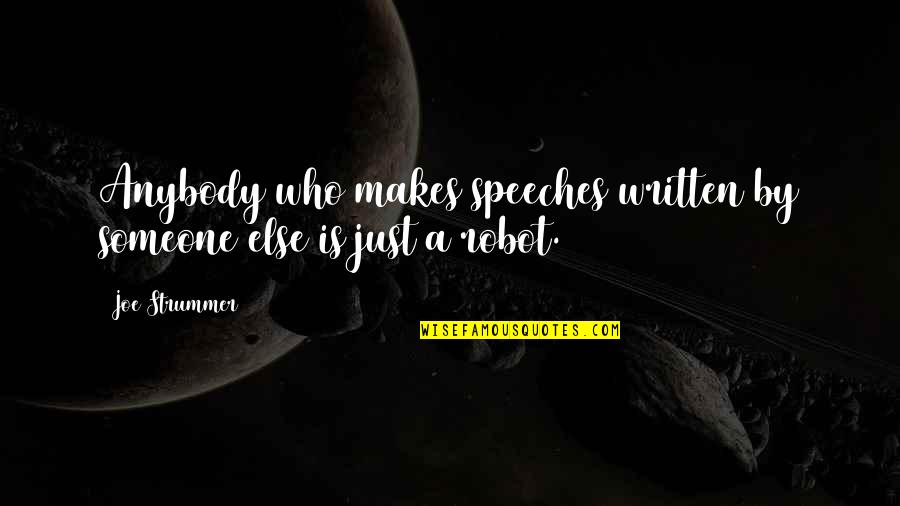 Henry Comstock Quotes By Joe Strummer: Anybody who makes speeches written by someone else