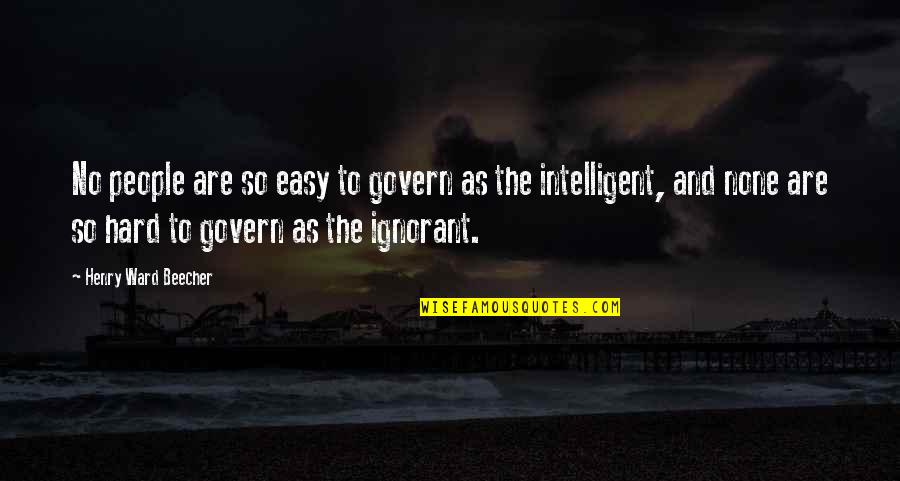 Henry David Thoreau Book Quotes By Henry Ward Beecher: No people are so easy to govern as