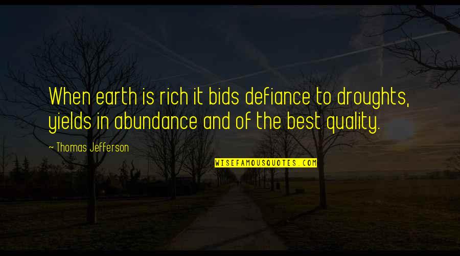 Henry De Bracton Quotes By Thomas Jefferson: When earth is rich it bids defiance to