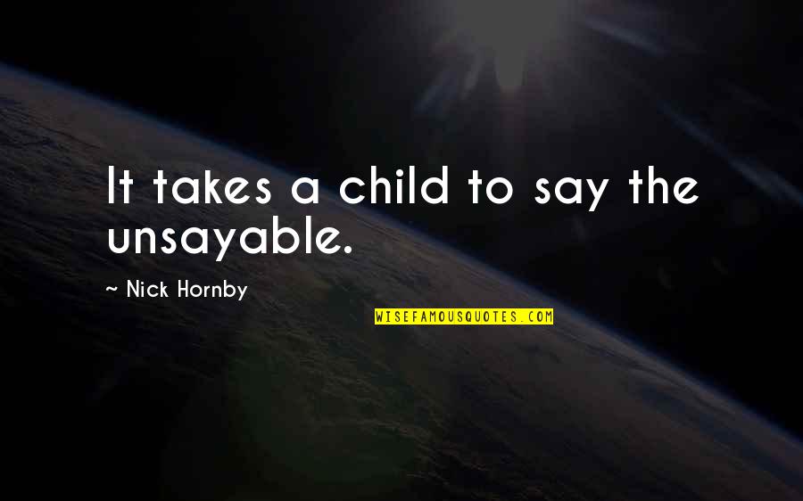 Henry Garnet Quotes By Nick Hornby: It takes a child to say the unsayable.