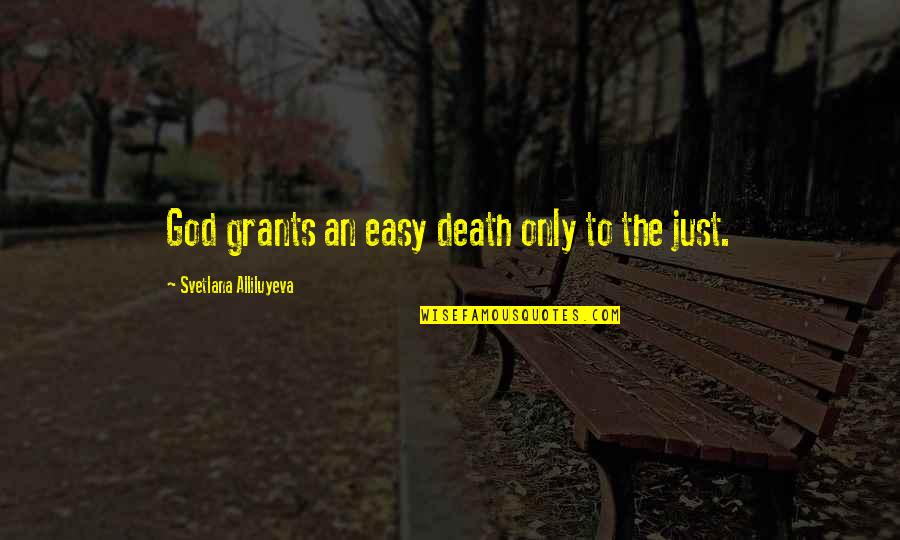 Henry Gerber Quotes By Svetlana Alliluyeva: God grants an easy death only to the Henry Gerber Quotes By Svetlana Alliluyeva: God grants an easy death only to the